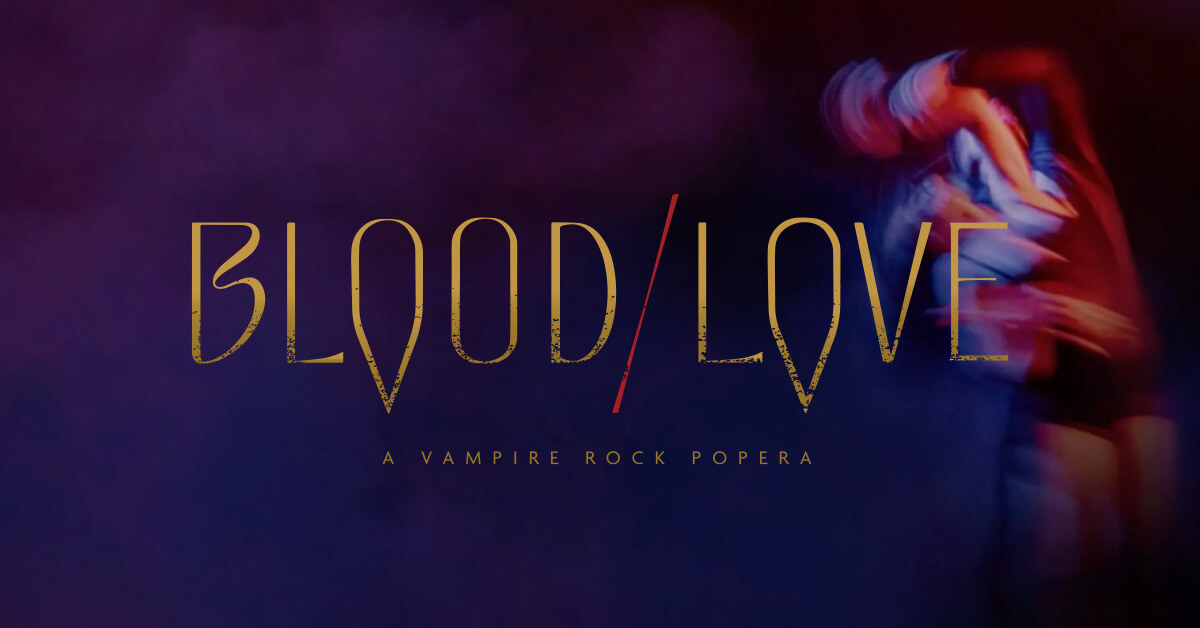 BLOOD/LOVE: A Vampire Rock Popera